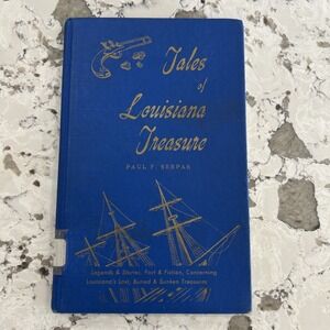 Tales Of Louisiana Treasure By Paul F. Serpas Hardcover 1967